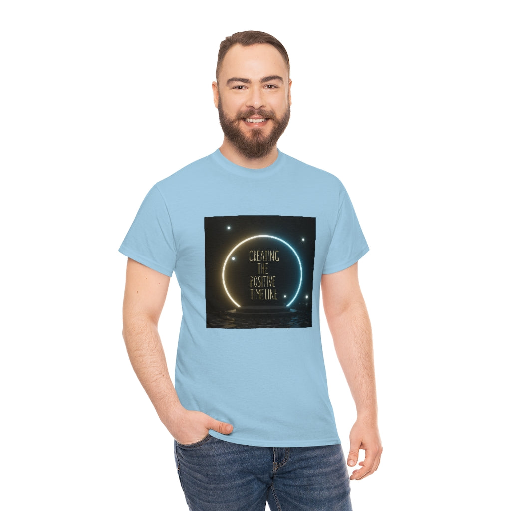 Creating The Positive Timeline All Colors Unisex Heavy Cotton Tee