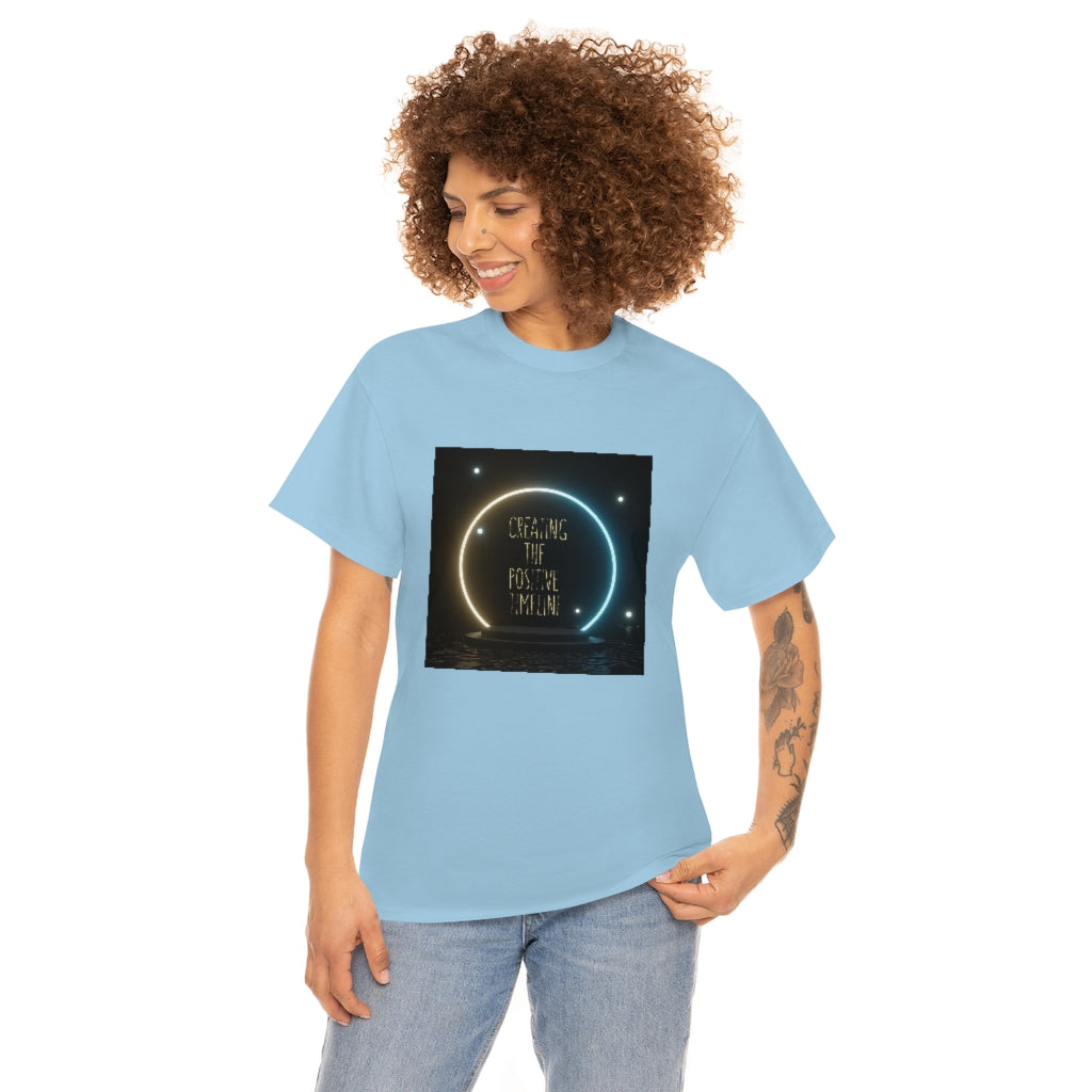 Creating The Positive Timeline All Colors Unisex Heavy Cotton Tee