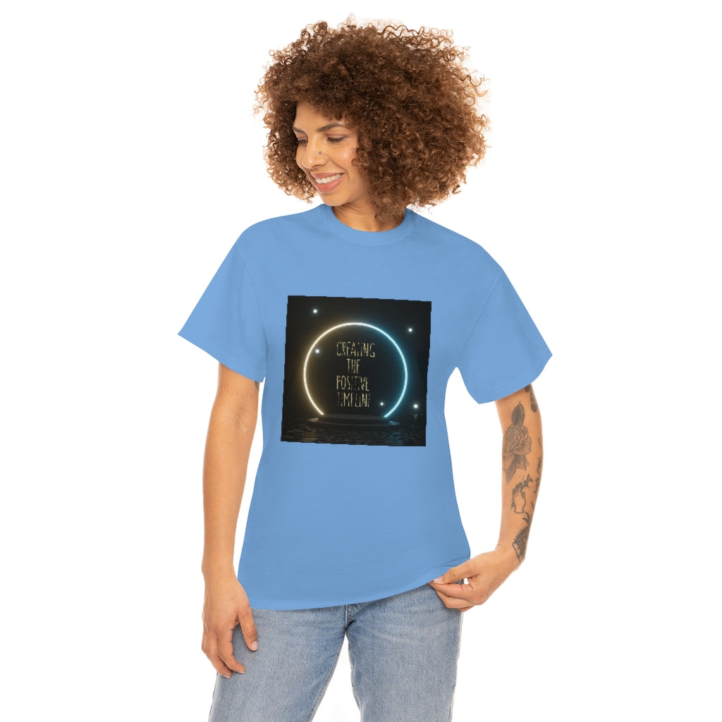 Creating The Positive Timeline All Colors Unisex Heavy Cotton Tee