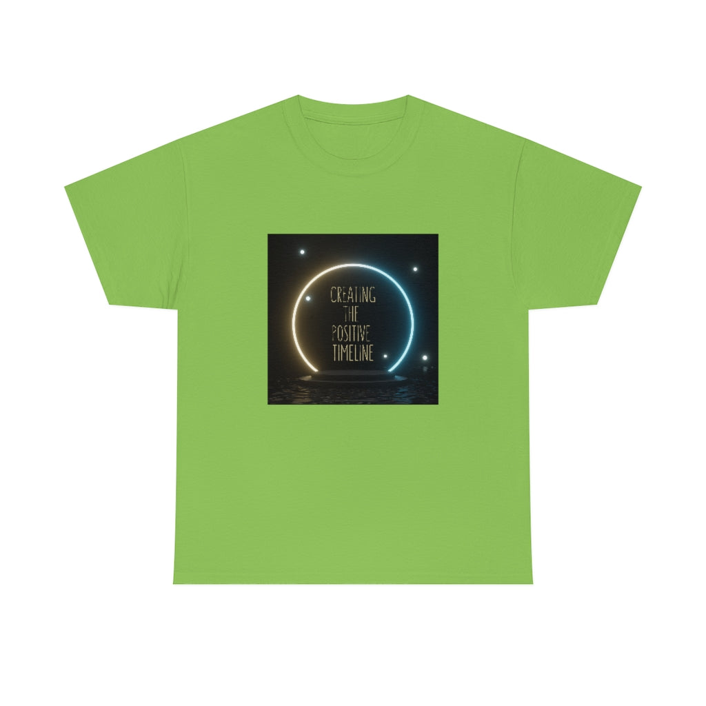 Creating The Positive Timeline All Colors Unisex Heavy Cotton Tee