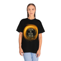 Creating The Positive Timeline Unisex Garment-Dyed T-shirt