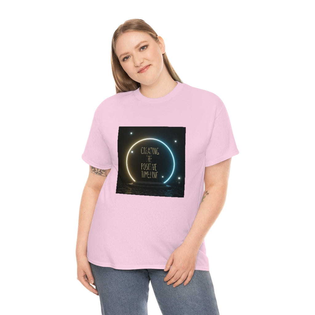 Creating The Positive Timeline All Colors Unisex Heavy Cotton Tee