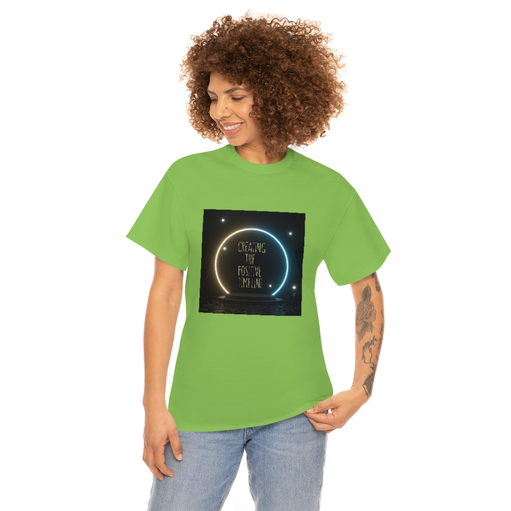 Creating The Positive Timeline All Colors Unisex Heavy Cotton Tee